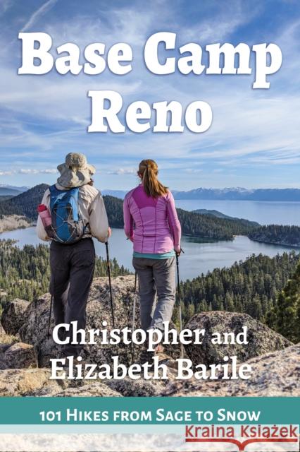 Base Camp Reno: 101 Hikes from Sage to Snow  9781945501586 Imbrifex Books - książka