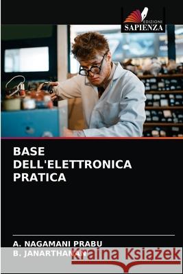 Base Dell'elettronica Pratica A. Nagaman B. Janarthanan 9786203667714 Edizioni Sapienza - książka