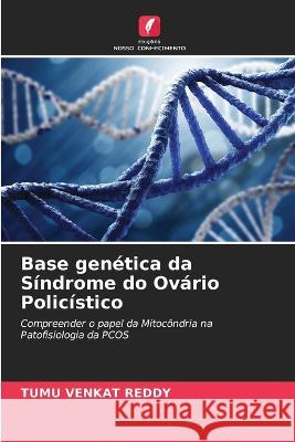 Base genetica da Sindrome do Ovario Policistico Tumu Venkat Reddy   9786205932292 Edicoes Nosso Conhecimento - książka