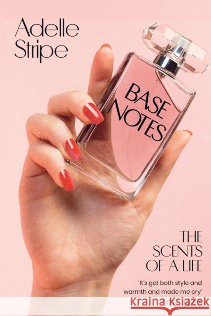 Base Notes: The Scents of a Life Adelle Stripe 9781399608602 Orion Publishing Co - książka