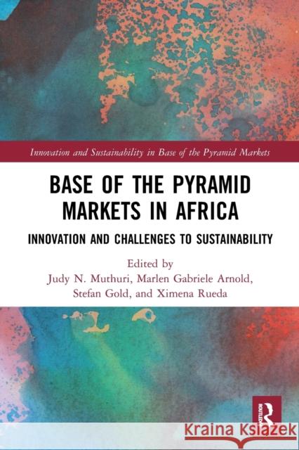 Base of the Pyramid Markets in Africa: Innovation and Challenges to Sustainability  9780367509576 Routledge - książka