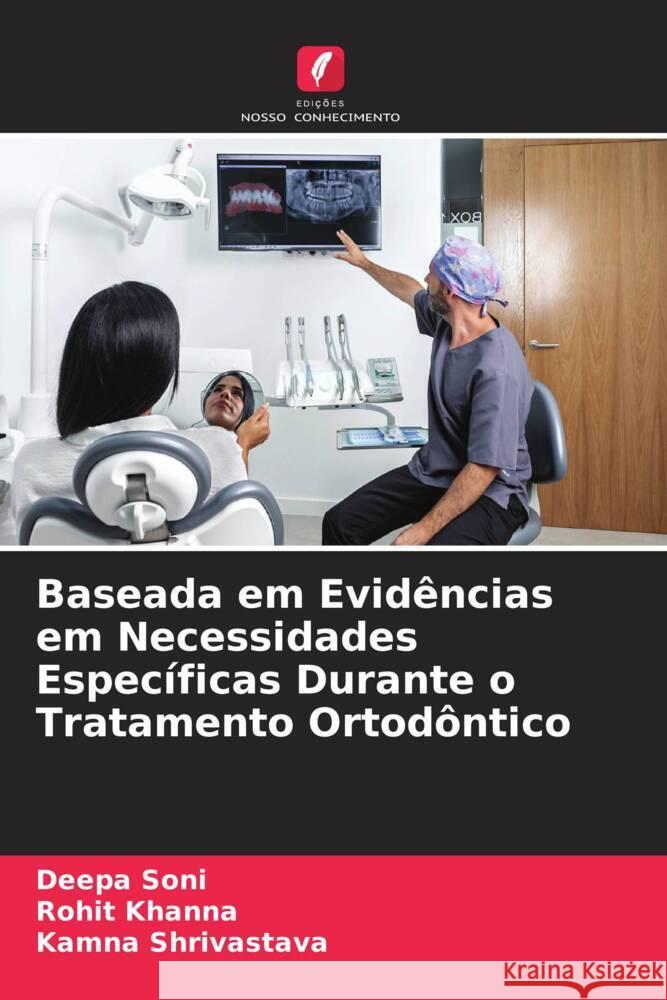 Baseada em Evidências em Necessidades Específicas Durante o Tratamento Ortodôntico Soni, Deepa, Khanna, Rohit, Shrivastava, Kamna 9786205184691 Edições Nosso Conhecimento - książka