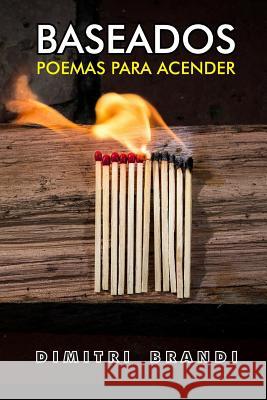 Baseados: Poemas Para Acender Dimitri Brandi 9781097176649 Independently Published - książka