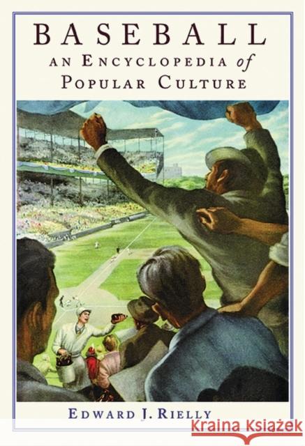 Baseball: A Encyclopedia of Popular Culture Rielly, Edward J. 9781576071038 ABC-CLIO - książka