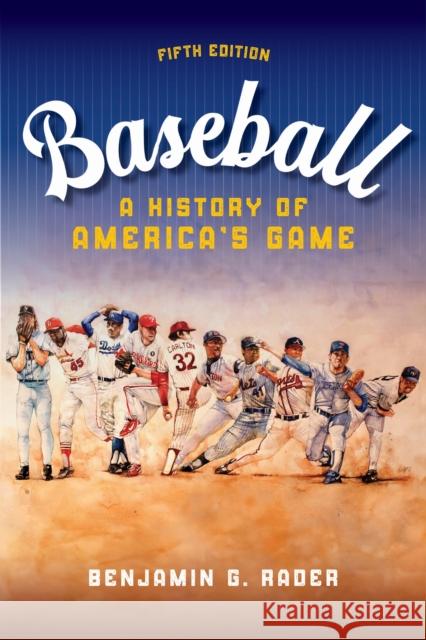 Baseball: A History of America's Game Benjamin G. Rader 9780252088803 University of Illinois Press - książka