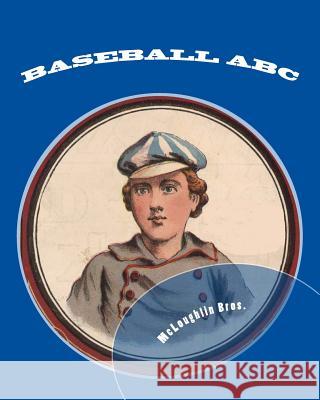 Baseball ABC McLoughlin Bros A. Foster 9781479330782 Createspace - książka
