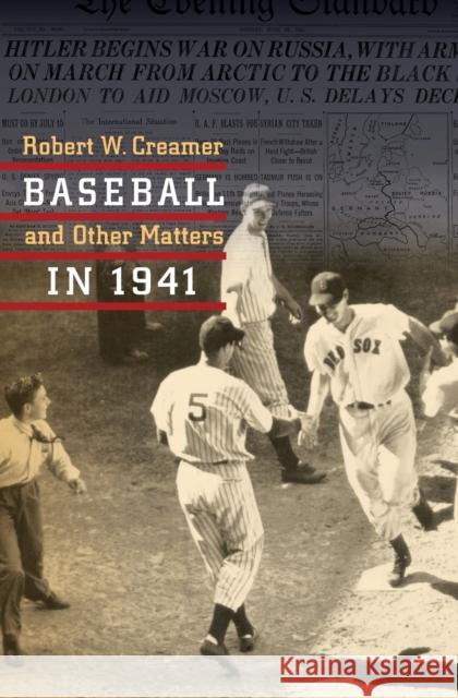 Baseball and Other Matters in 1941 Robert W. Creamer 9780803264069 University of Nebraska Press - książka