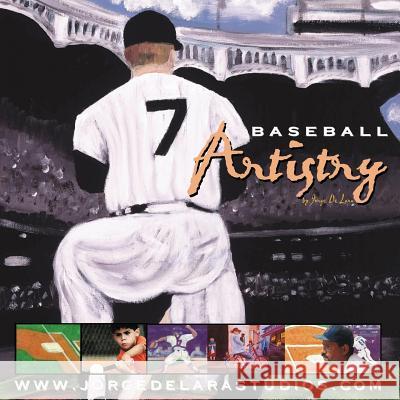 Baseball Artistry Jorge Delara 9781936517022 Off the Bookshelf - książka