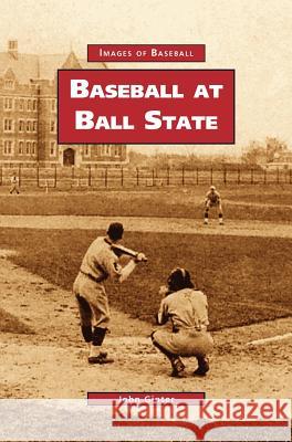 Baseball at Ball State John Ginter 9781531614485 Arcadia Publishing Library Editions - książka