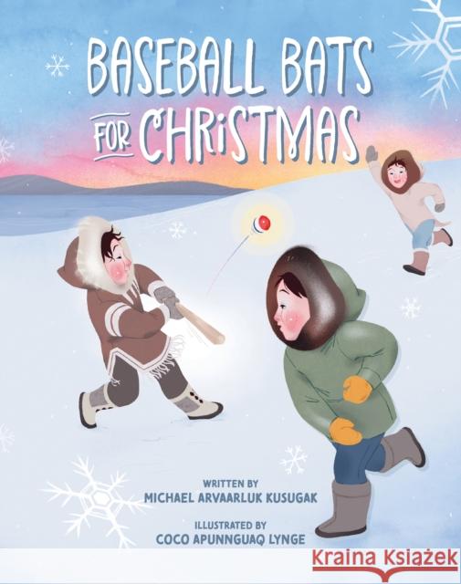 Baseball Bats for Christmas Michael Arvaarluk Kusugak 9781773219721 Annick Press - książka