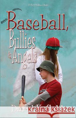 Baseball, Bullies & Angels Daryl K. Cobb 9780615879239 1 to 2 Children's Books - książka