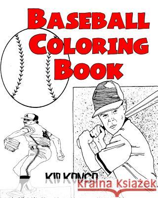 Baseball Coloring Book Kid Kongo 9781530898770 Createspace Independent Publishing Platform - książka