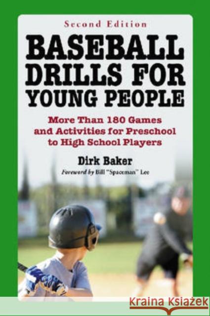 Baseball Drills for Young People: More Than 180 Games and Activities for Preschool to High School Players Baker, Dirk 9780786437252 McFarland & Company - książka