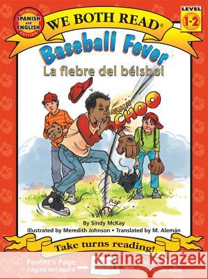 Baseball Fever/La Fiebre del Beisbol Sindy McKay Meredith Johnson 9781601150905 Treasure Bay - książka