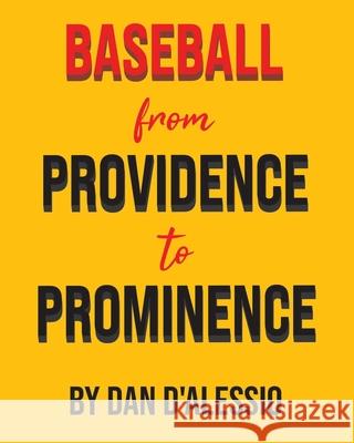 Baseball from Providence to Prominence Dan D'Alessio 9781662475573 Page Publishing, Inc. - książka