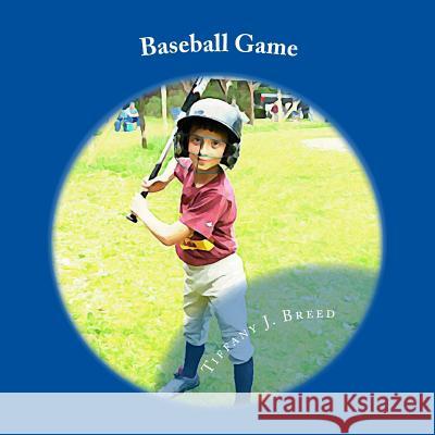 Baseball Game Tiffany J. Breed 9781481249973 Createspace - książka