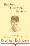 Baseball Historical Review L. Robert Davids L. Robert Davids 9780910137157 Society for American Baseball Research