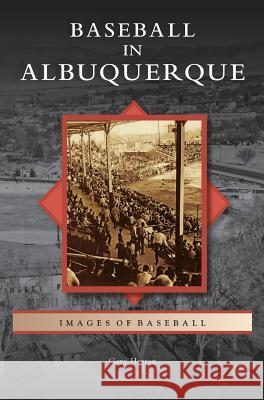 Baseball in Albuquerque Gary Herron 9781531652579 Arcadia Library Editions - książka