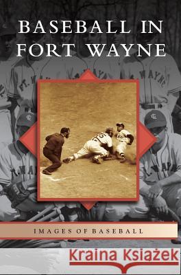 Baseball in Fort Wayne Chad Gramling 9781531624910 Arcadia Publishing Library Editions - książka