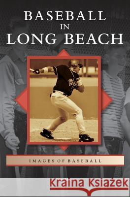Baseball in Long Beach Tom Meigs 9781531637439 Arcadia Publishing Library Editions - książka