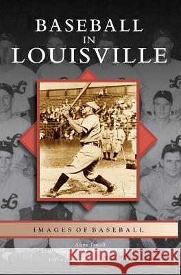 Baseball in Louisville Anne Jewell, Mary E Barney 9781531625726 Arcadia Publishing Library Editions - książka