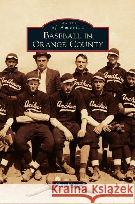 Baseball in Orange County Chris Epting 9781531663193 Arcadia Publishing Library Editions - książka