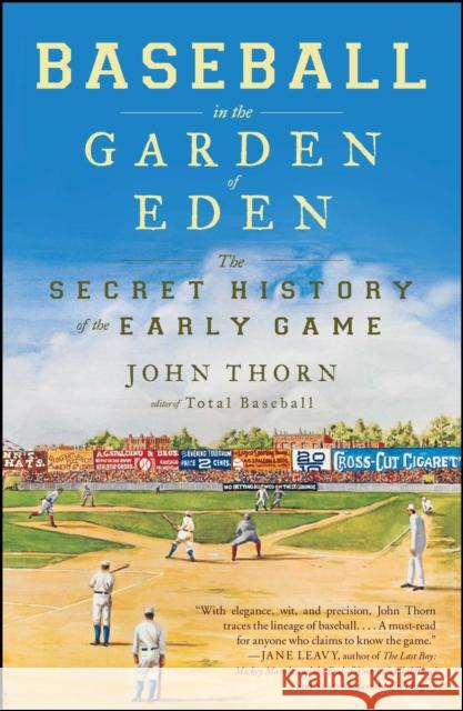 Baseball in the Garden of Eden: The Secret History of the Early Game John Thorn 9780743294041 Simon & Schuster - książka