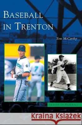 Baseball in Trenton Tom McCarthy 9781531608866 Arcadia Publishing Library Editions - książka