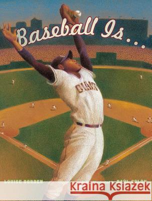Baseball Is... Louise Borden Raul Colon 9781416955023 Margaret K. McElderry Books - książka