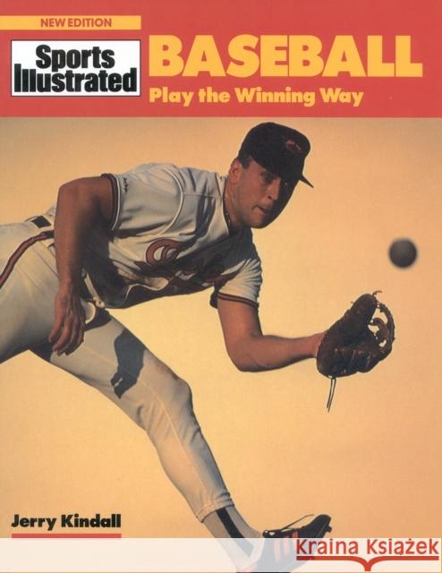 Baseball: Play the Winning Way Kindall, Jerry 9781568000008 Sports Illustrated Books - książka