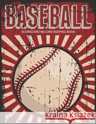 Baseball Scorecard Record Keeping Book: Baseball Score Sheet, Scorekeeper Book, Scorecard Sheets Games Perfect Record Keeping Book for Baseball Teams Jk Roberts 9781075817748 Independently Published - książka