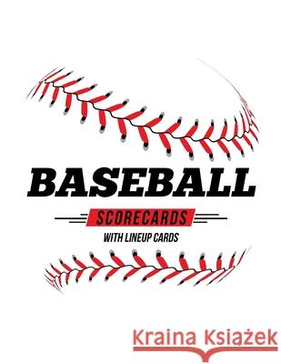 Baseball Scorecards With Lineup Cards: 50 Scoring Sheets For Baseball and Softball Games Jose Waterhouse 9781686374913 Independently Published - książka