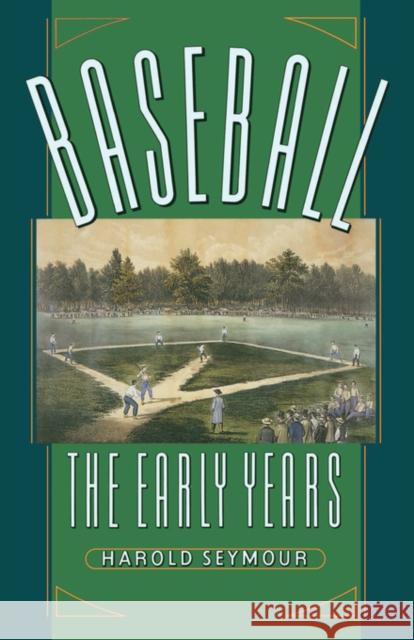 Baseball: The Early Years Harold Seymour 9780195001006  - książka