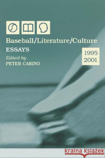 Baseball/Literature/Culture: Essays, 1995-2001 Carino, Peter 9780786416431 McFarland & Company - książka