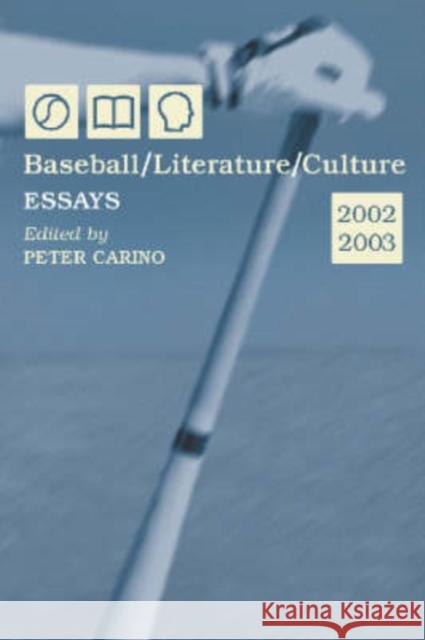 Baseball/Literature/Culture: Essays, 2002-2003 Carino, Peter 9780786418510 McFarland & Company - książka