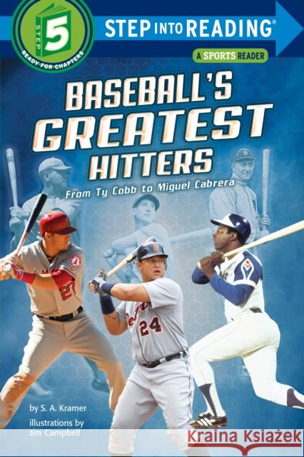 Baseball's Greatest Hitters: From Ty Cobb to Miguel Cabrera S. A. Kramer 9780553539103 Random House Books for Young Readers - książka