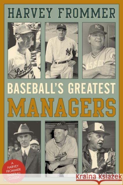 Baseball's Greatest Managers Harvey Frommer 9781630761530 Lyons Press - książka