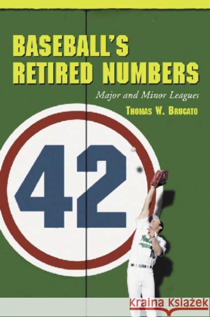 Baseball's Retired Numbers: Major and Minor Leagues Brucato, Thomas W. 9780786417629 McFarland & Company - książka