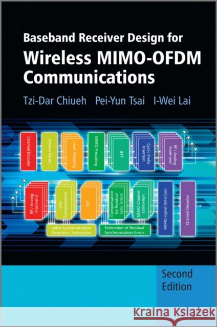 Baseband Receiver Design for Wireless MIMO-OFDM Communications Tzi-Dar Chiueh Pei-Yun Tsai I-Wei Lai 9781118188187 John Wiley & Sons Inc - książka