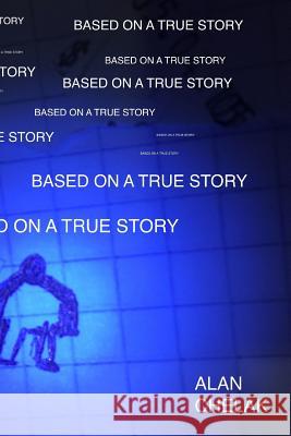 Based on a True Story Alan Chelak 9781329248113 Lulu.com - książka