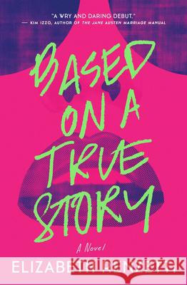 Based on a True Story Elizabeth Renzetti 9781770893139 House of Anansi Press - książka