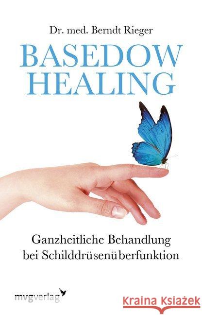 Basedow Healing : Ganzheitliche Behandlung bei Schilddrüsenüberfunktion Rieger, Berndt 9783868829600 mvg Verlag - książka