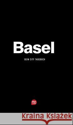 Basel - Das City-Tagebuch Patrick H. Mueller Michele Fischhaber 9783952480946 What I Like LLC - książka