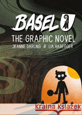 Basel: the Graphic Novel Jeanne Darling Lia Habegger 9783038691334 Bergli - książka