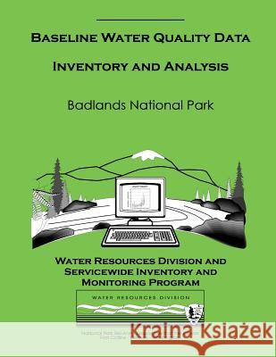 Baseline Water Quality Data Inventory and Analysis: Badlands National Park National Park Service 9781491033203 Createspace - książka