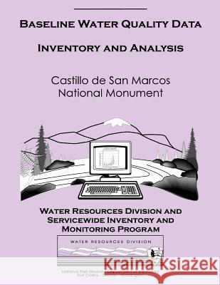 Baseline Water Quality Data Inventory and Analysis: Castillo de San Marcos National Monument Water Resource Division 9781491077313 Createspace - książka