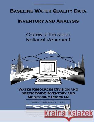 Baseline Water Quality Data Inventory and Analysis: Craters of the Moon National Monument Water Resource Division 9781491247945 Createspace - książka