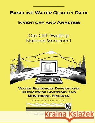 Baseline Water Quality Data Inventory and Analysis: Gila Cliff Dwellings National Monument National Park Service 9781492359036 Createspace - książka