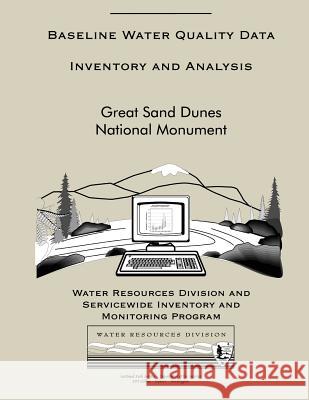 Baseline Water Quality Data Inventory and Analysis: Great Sand Dunes National Monument National Park Service 9781492366782 Createspace - książka