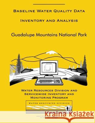 Baseline Water Quality Data Inventory and Analysis: Guadalupe Mountains National Park National Park Service 9781492366959 Createspace - książka